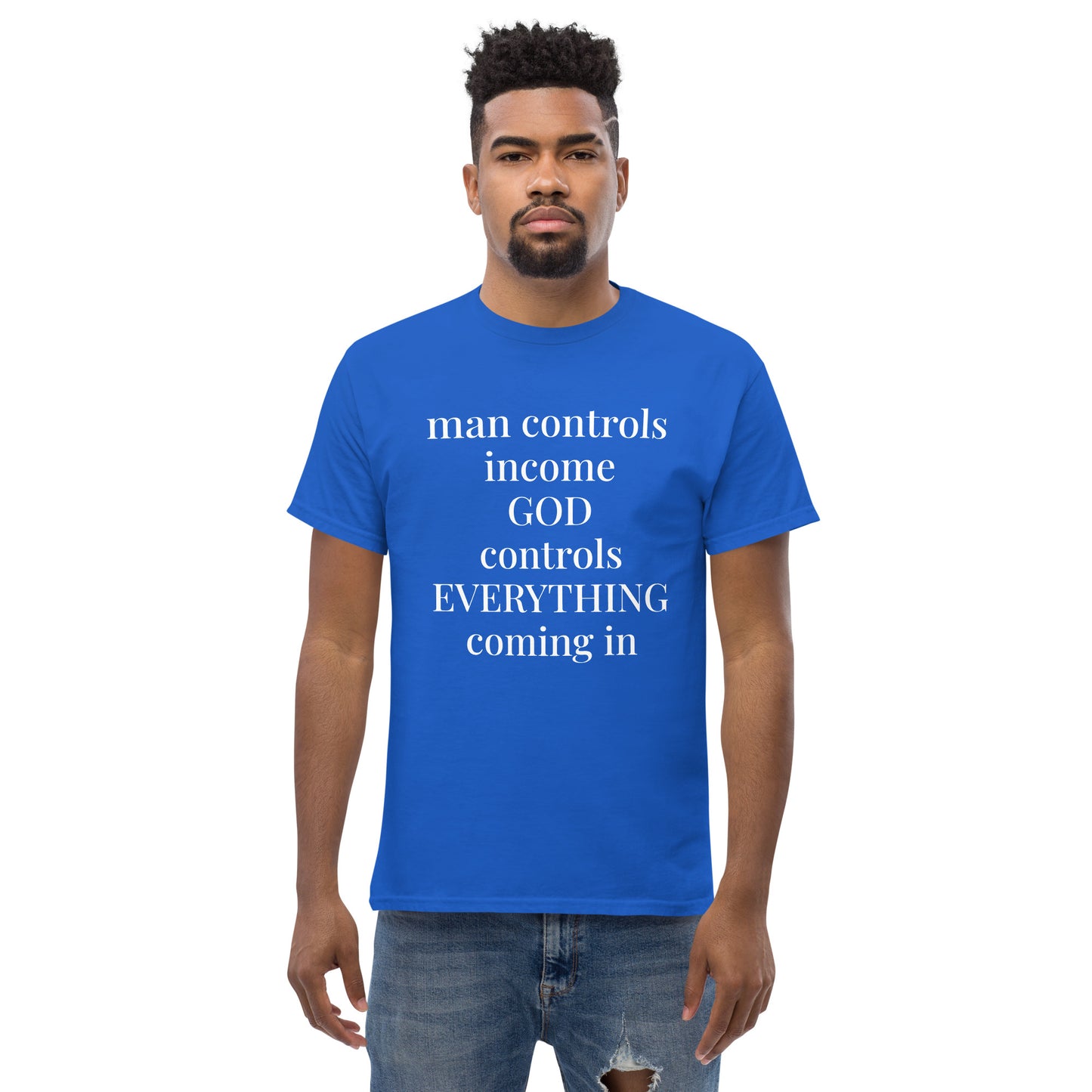 Man controls income God controls EVERYTHING coming in