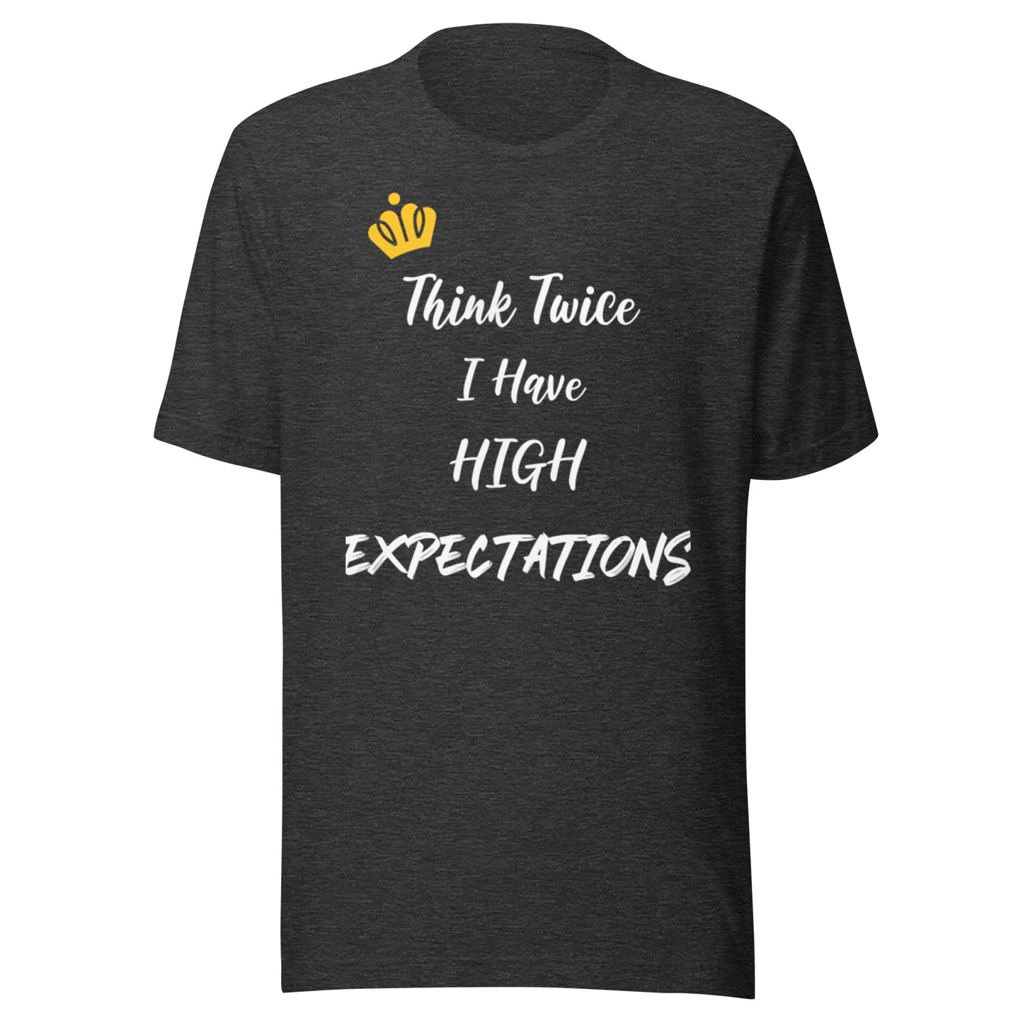 Think Twice I Have High Expectations