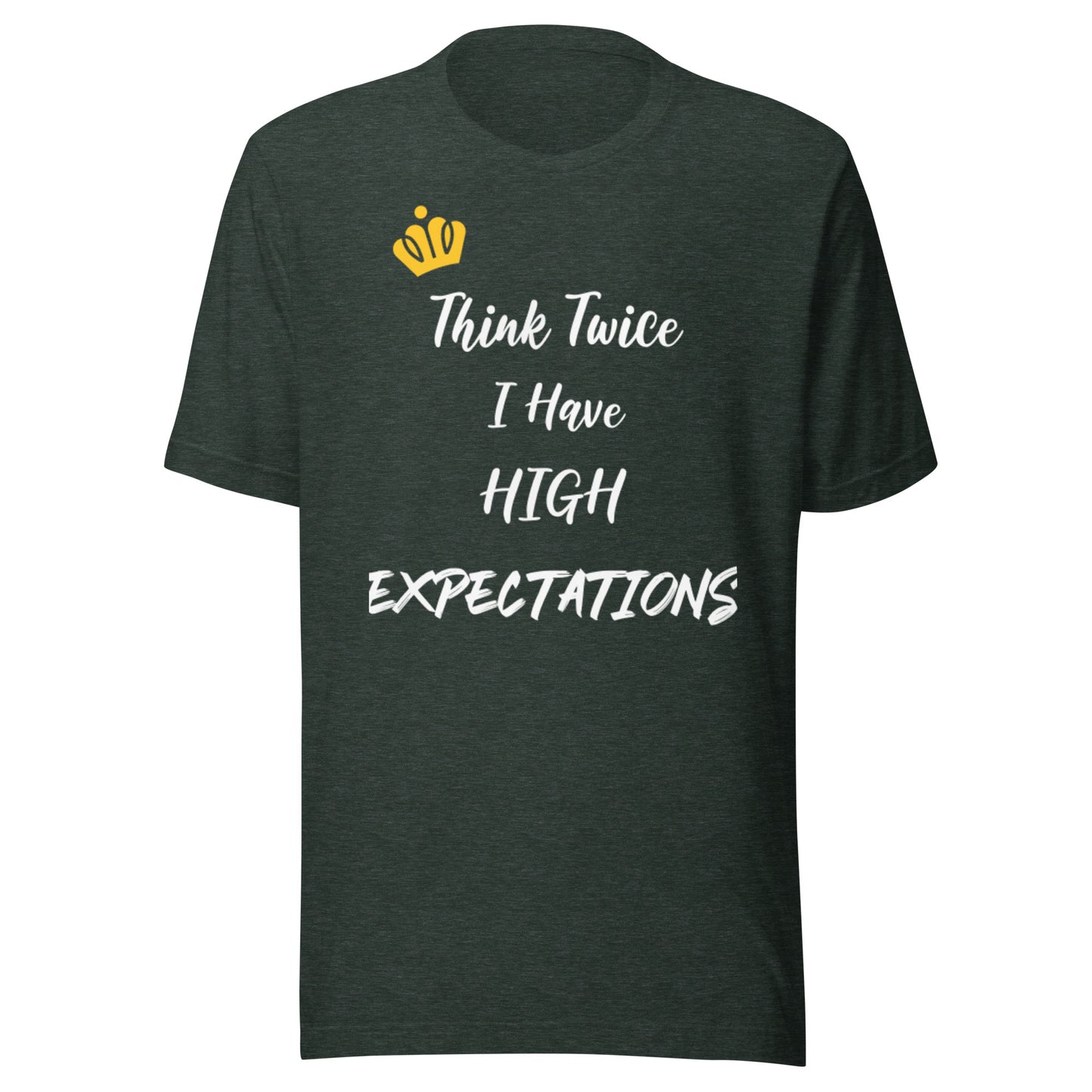 Think Twice I Have High Expectations