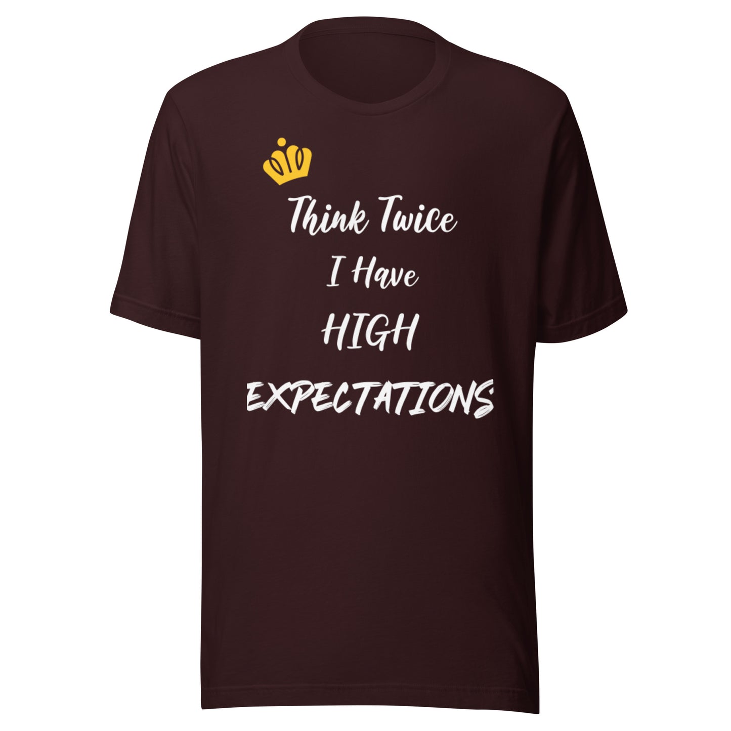 Think Twice I Have High Expectations