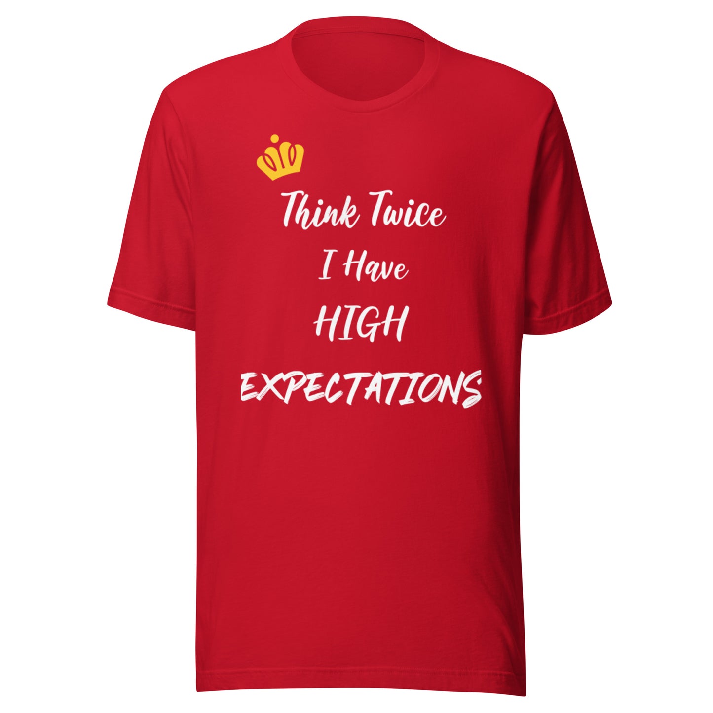 Think Twice I Have High Expectations
