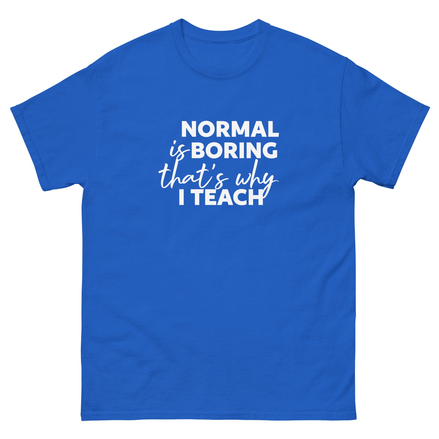 Normal is Boring