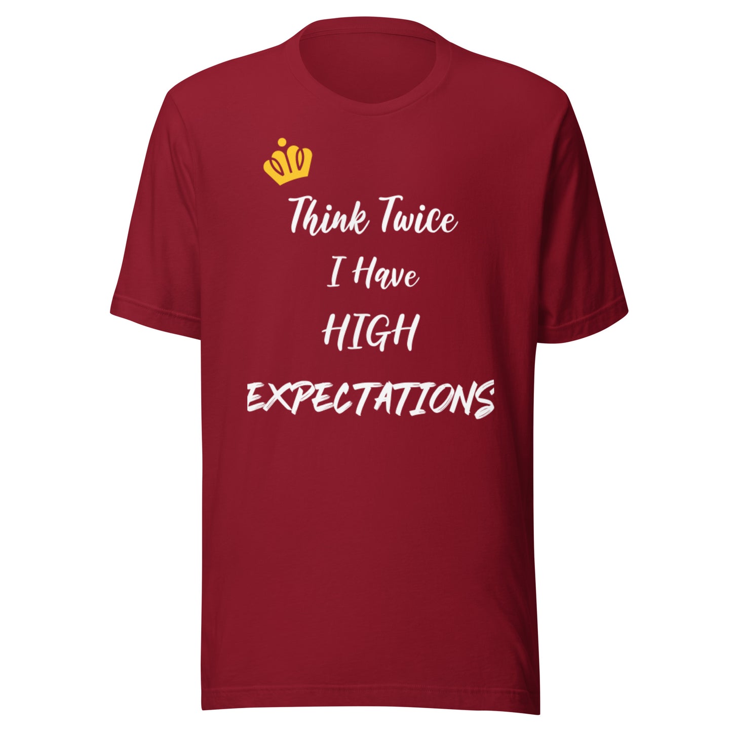 Think Twice I Have High Expectations