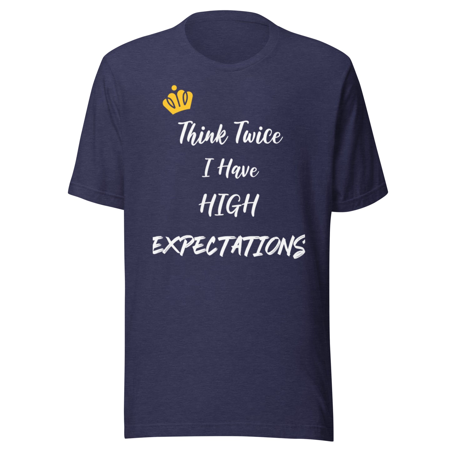 Think Twice I Have High Expectations