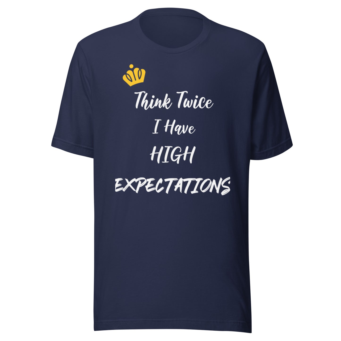 Think Twice I Have High Expectations