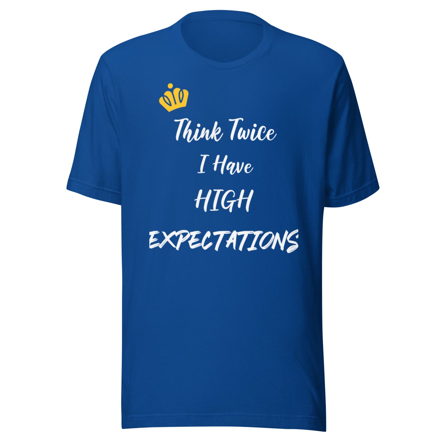 Think Twice I Have High Expectations